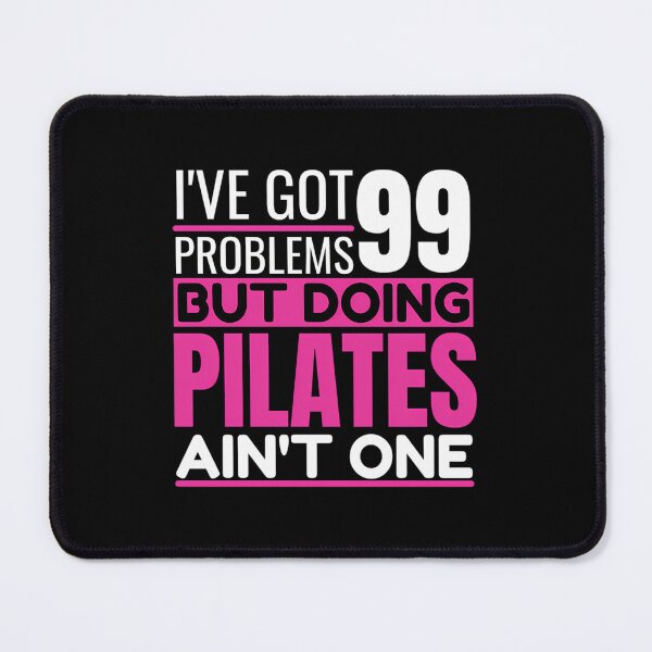 Item preview, I’ve Got 99 Problems But Doing Pilates Ain’t One designed and sold by isymqshfmdu46.