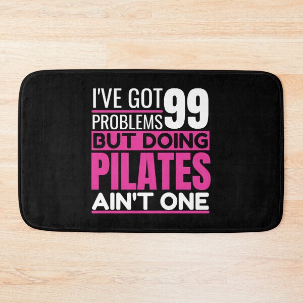 Item preview, I’ve Got 99 Problems But Doing Pilates Ain’t One designed and sold by isymqshfmdu46.