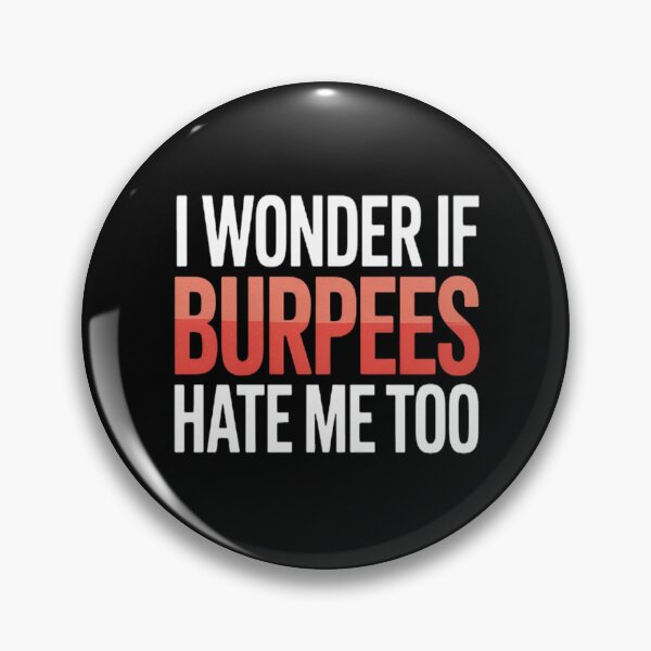 Item preview, In The Gym I Wonder If Burpees Hate Me Too designed and sold by gandebro.