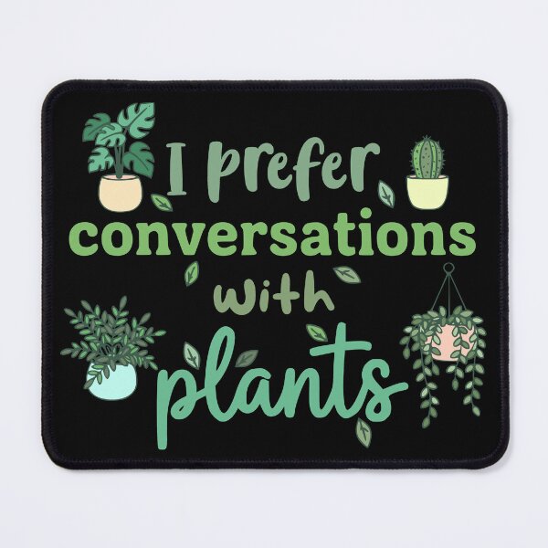 Item preview, I Prefer Conversations with Plants designed and sold by FandomizedRose.