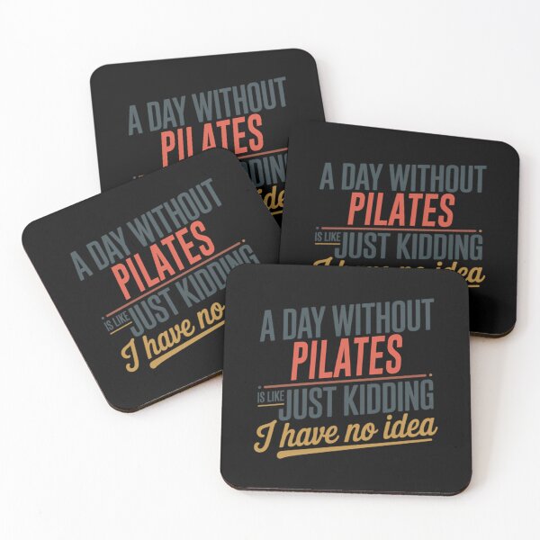 Item preview, A Day Without Pilates Is Like Just Kidding - Cool  Funny Pilates Lover designed and sold by rnvjbojdr57.