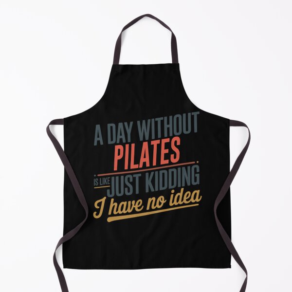 Item preview, A Day Without Pilates Is Like Just Kidding - Cool Funny Pilates Lover designed and sold by rnvjbojdr57.