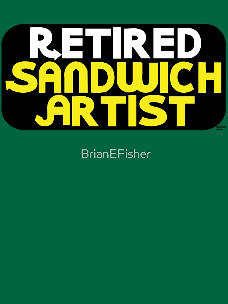 Thumbnail 7 of 7, Essential T-Shirt, Retired Sandwich Artist designed and sold by BrianEFisher.