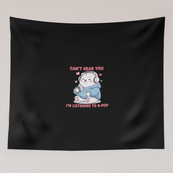 Item preview,  Can't Hear You I'm Listening To Kpop Cute Bear designed and sold by dudelinart.
