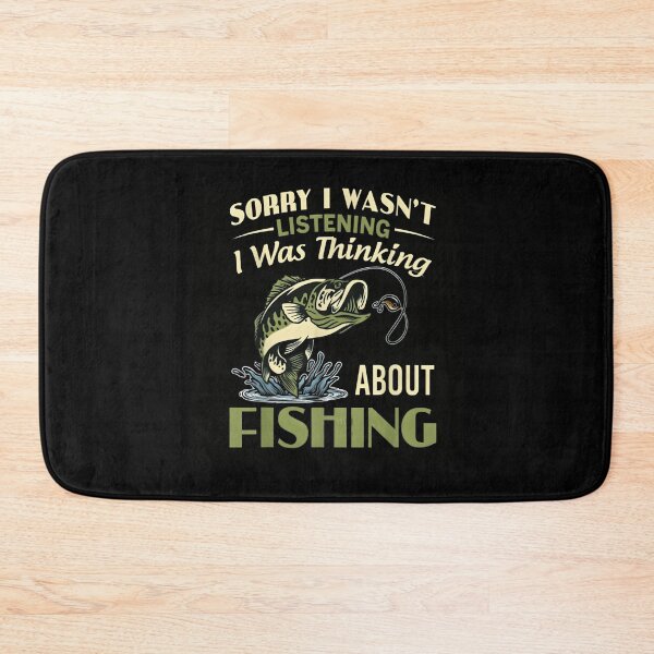 Item preview, Sorry I Wasn't Listening I was Thinking About Fishing designed and sold by JohnBrightIdeas.