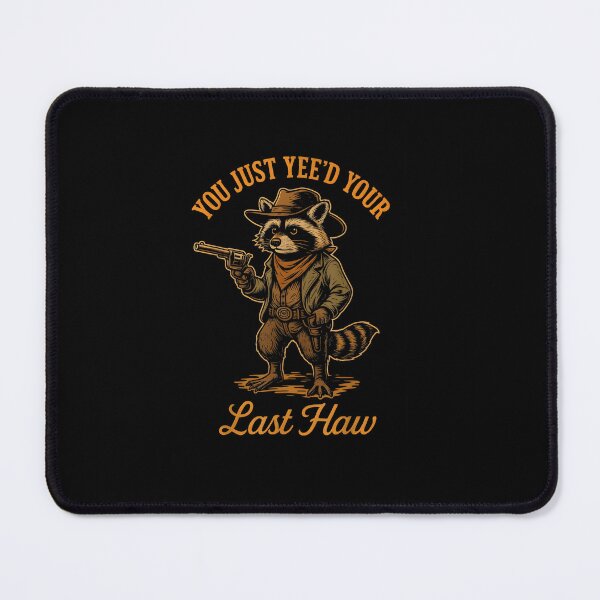 Item preview, You Just Yee'd Your Last Haw Funny Outlaw Cowboy Raccoon designed and sold by JohnBrightIdeas.