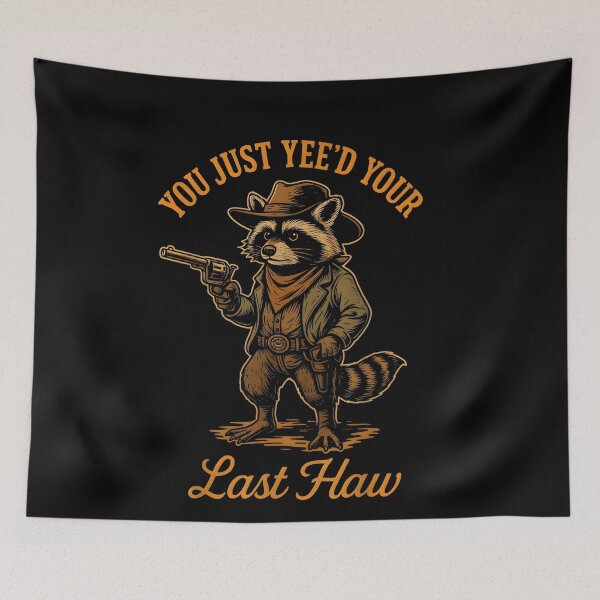 Item preview, You Just Yee'd Your Last Haw Funny Outlaw Cowboy Raccoon designed and sold by JohnBrightIdeas.