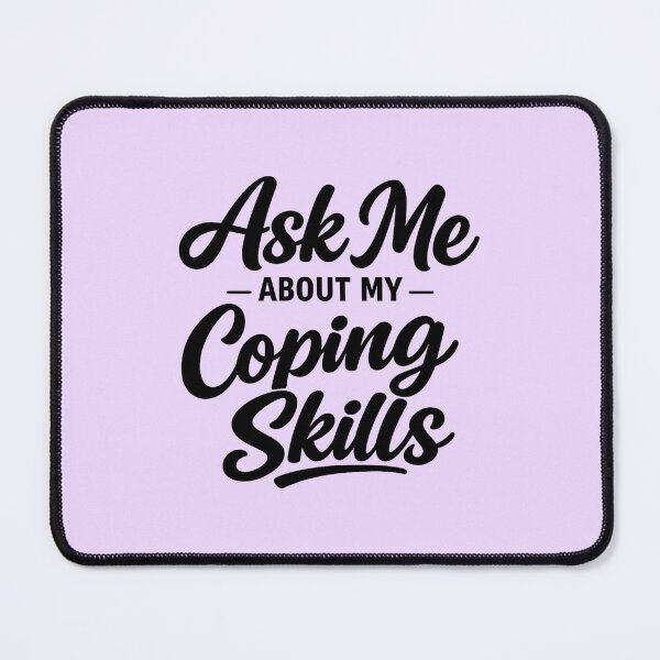 Item preview, Ask Me About My Coping Skills designed and sold by musthavewords.