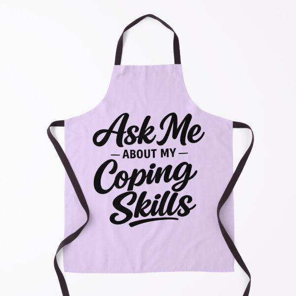 Item preview, Ask Me About My Coping Skills designed and sold by musthavewords.