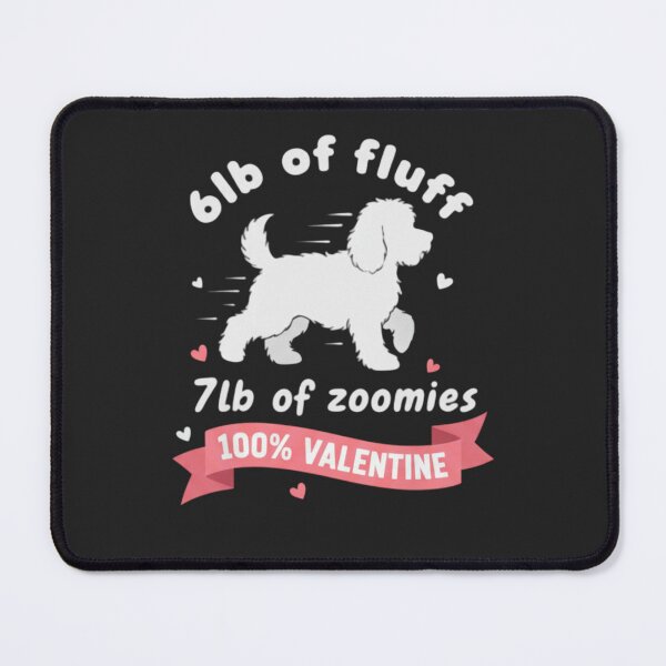 Item preview, 6lb of Fluff 7lb of Zoomies Cockapoo 100% Valentine designed and sold by RNTStudio.