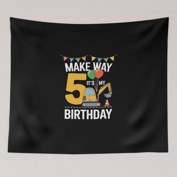 Item preview, make way it's my 5th birthday construction Excavator party  designed and sold by SyntaxClaw.