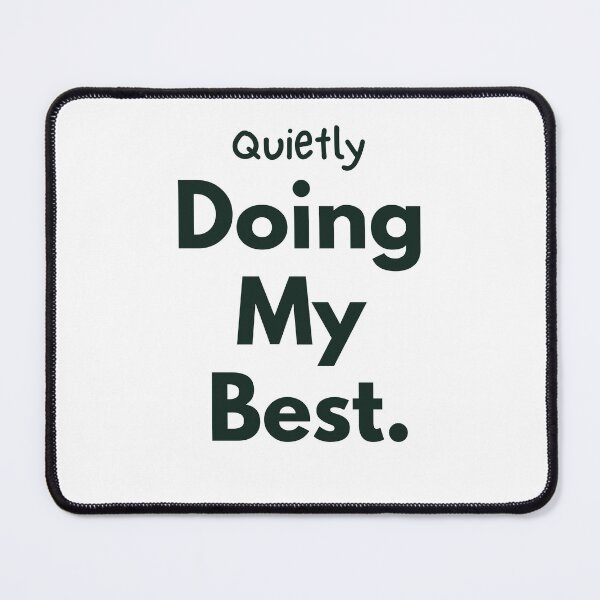 Item preview, Quietly doing my best. designed and sold by QuietlyBecoming.