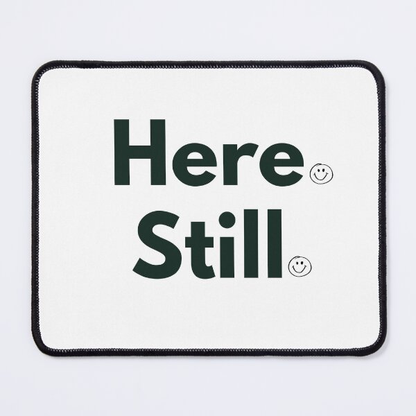 Item preview, Here. Still. designed and sold by QuietlyBecoming.