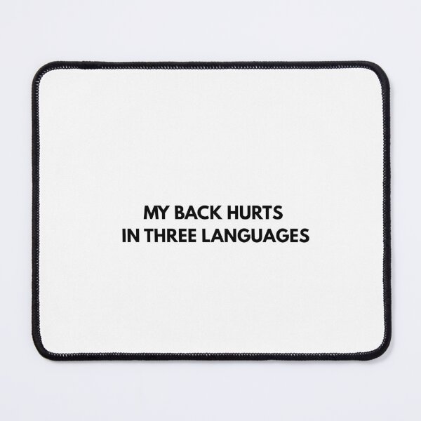 Item preview, My back hurts in three languages designed and sold by SimplyWorking.