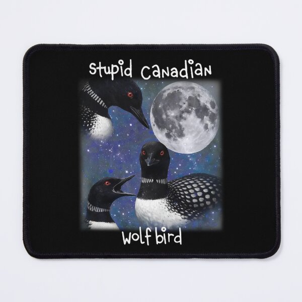 Item preview, Stupid Canadian Wolf Bird, Loon Lover, Canadian Wildlife - Heated Rivalry designed and sold by rexedmee8.