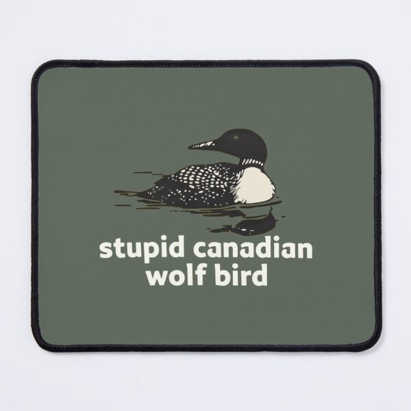 Item preview, Stupid Canadian Wolf Bird, Loon Lover, Canadian Wildlife - Heated Rivalry designed and sold by rexedmee8.