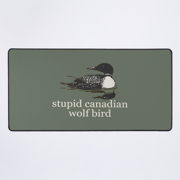 Item preview, Stupid Canadian Wolf Bird, Loon Lover, Canadian Wildlife - Heated Rivalry designed and sold by rexedmee8.
