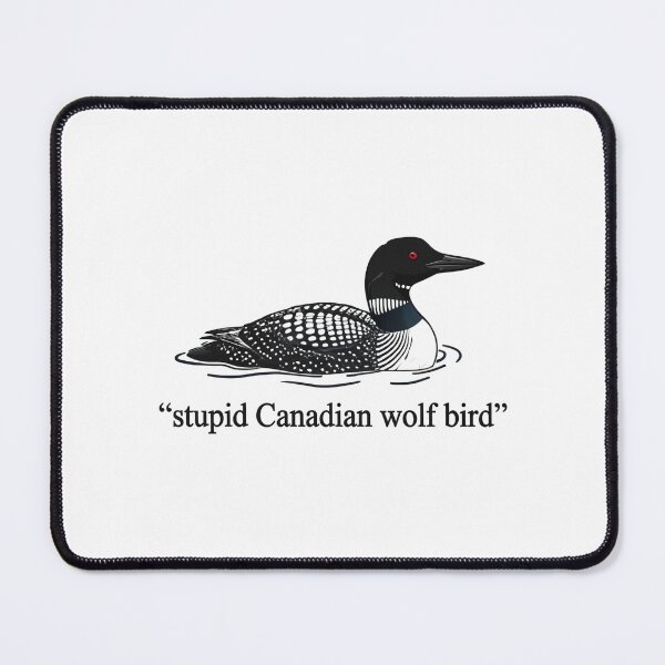 Item preview, Stupid Canadian Wolf Bird, Loon Lover, Canadian Wildlife - Heated Rivalry designed and sold by rexedmee8.