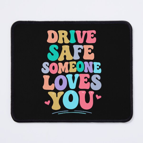 Item preview, Drive safe someone loves you designed and sold by HandicraftArt.