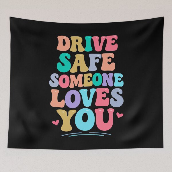 Item preview, Drive safe someone loves you designed and sold by HandicraftArt.