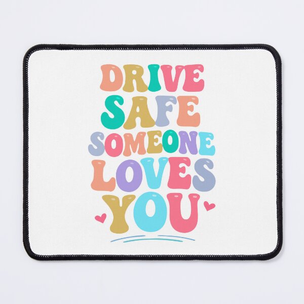 Item preview, Drive safe someone loves you designed and sold by HandicraftArt.