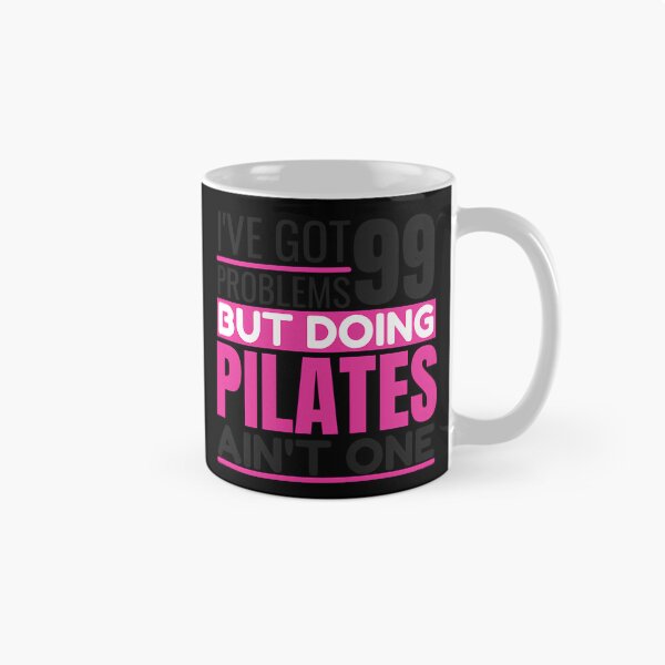 Item preview, I'Ve Got 99 Problems Doing Pilates Ain'T One designed and sold by tdlodxdiydd2.