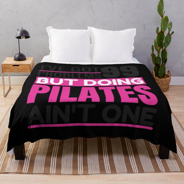 Item preview, I'Ve Got 99 Problems Doing Pilates Ain'T One designed and sold by tdlodxdiydd2.