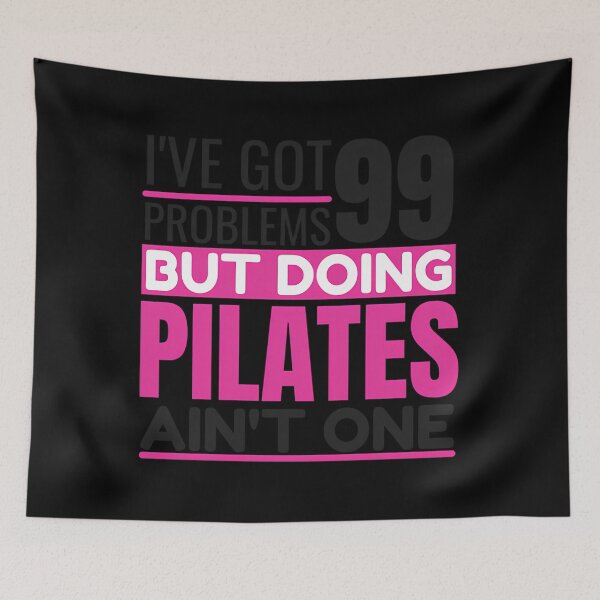 Item preview, I'Ve Got 99 Problems Doing Pilates Ain'T One designed and sold by tdlodxdiydd2.