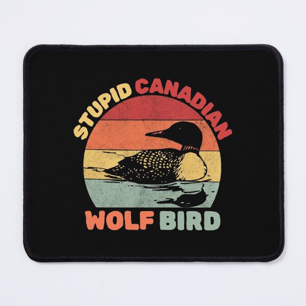 Item preview, Stupid Canadian Wolf Bird, Loon Lover, Canadian Wildlife - Heated Rivalry designed and sold by rexedmee8.