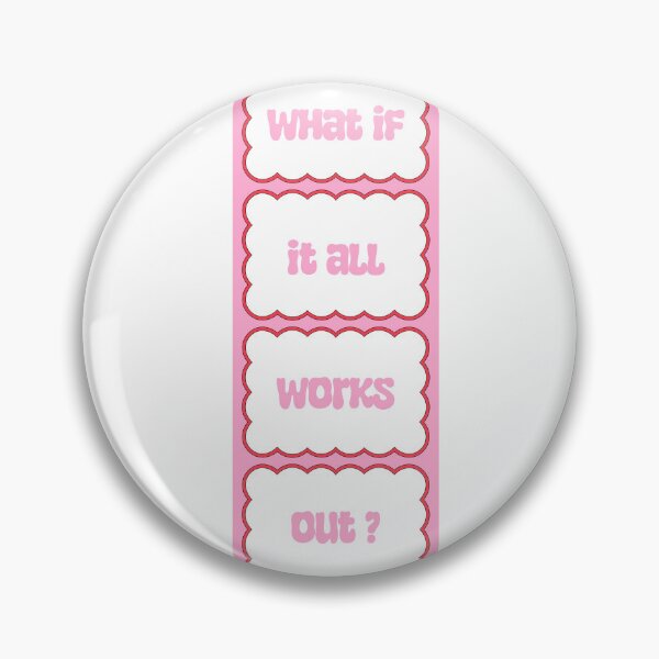 Item preview, What If It All Works Out Everything Aligns Soon designed and sold by HumansStuck12.
