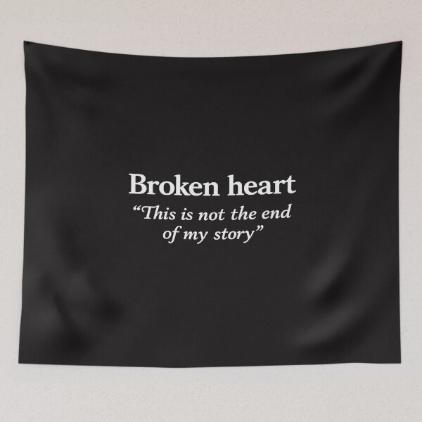 Item preview, Broken Heart – This Is Not the End of My Story designed and sold by Les-Ink-Studio.