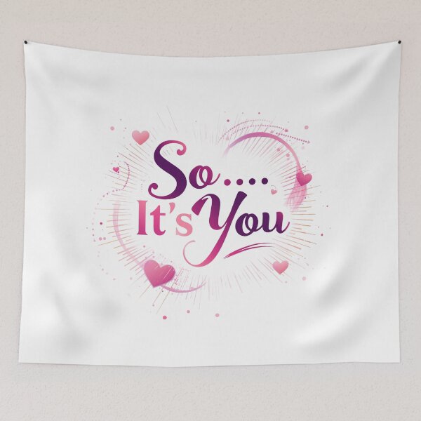 Item preview, So It’s You-Romantic Love Quote Aesthetic Typography Design designed and sold by Aarvya Fashion Club ( A.F.C ).
