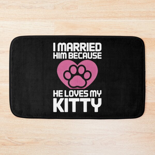 Item preview, I Married Him Because He Loves My Kitty Funny Pink Heart Cat Paw designed and sold by SplashTastic.