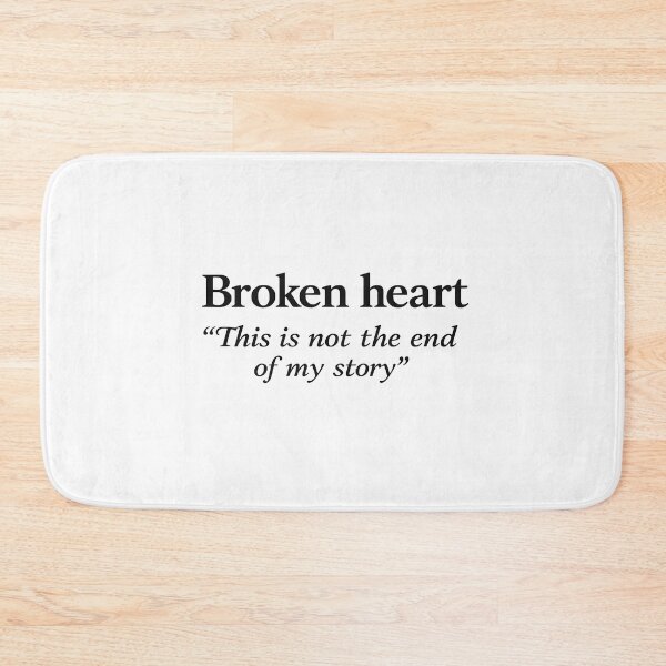 Item preview, Broken Heart – This Is Not the End of My Story designed and sold by Les-Ink-Studio.