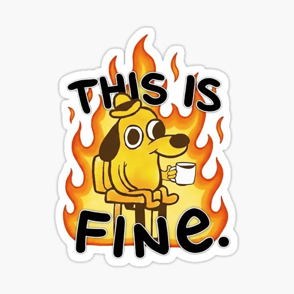 Item preview, This is fine. designed and sold by Tranquilityyy.