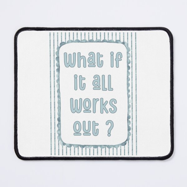Item preview, What If It All Works Out Keep Moving Forward designed and sold by HumansStuck12.