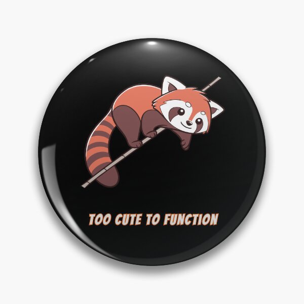 Item preview, Too Cute To Function Red Panda Kawaii Meme designed and sold by AnimalMemeHub.