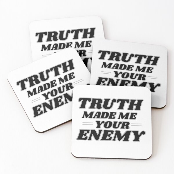 Item preview, Truth made me your enemy designed and sold by TreatUrSelf7.