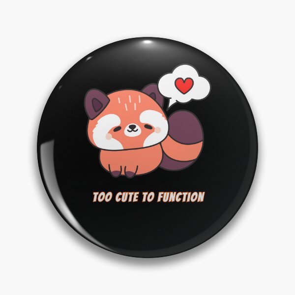 Item preview, Too Cute To Function Red Panda Kawaii Meme designed and sold by AnimalMemeHub.