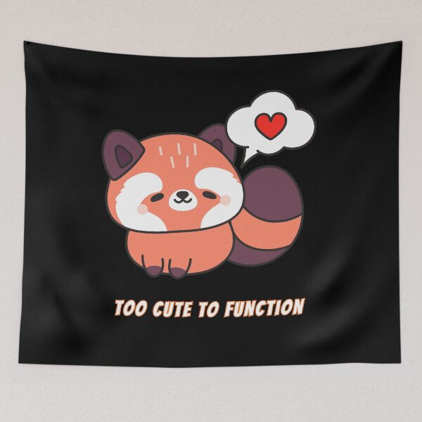 Item preview, Too Cute To Function Red Panda Kawaii Meme designed and sold by AnimalMemeHub.