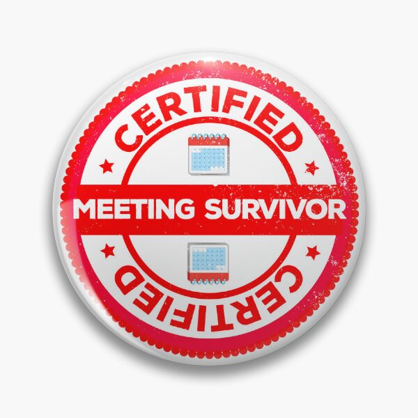 Item preview, Certified Meeting Survivor designed and sold by IonianDesign.