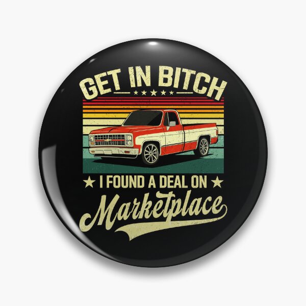 Item preview, Get In Bitch - I Found a Deal on Marketplace Funny Truck Meme Quote designed and sold by BlightedArt.