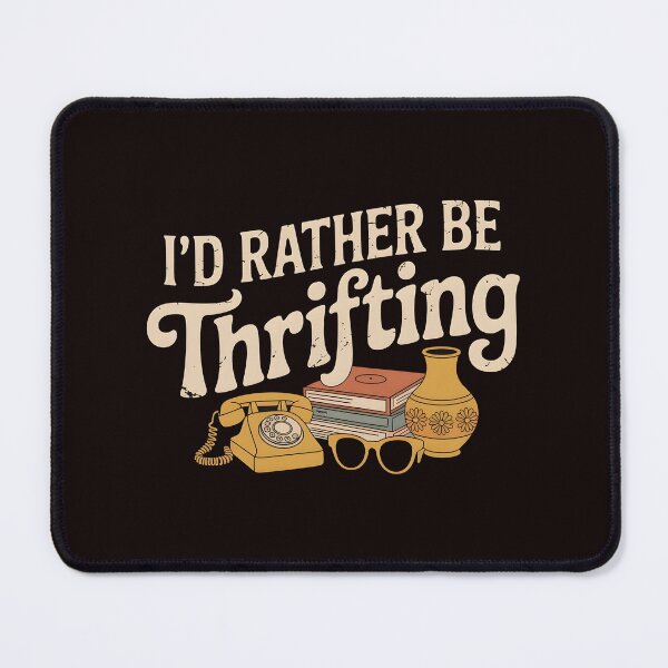 Item preview, Vintage I’d Rather Be Thrifting – Retro Thrift Store Fashion Quote designed and sold by Redgiant87x.