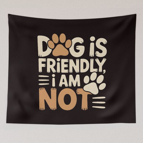 Item preview, Dog Is Friendly I Am Not – Sarcastic Dog Mom Humor Design designed and sold by Redgiant87x.