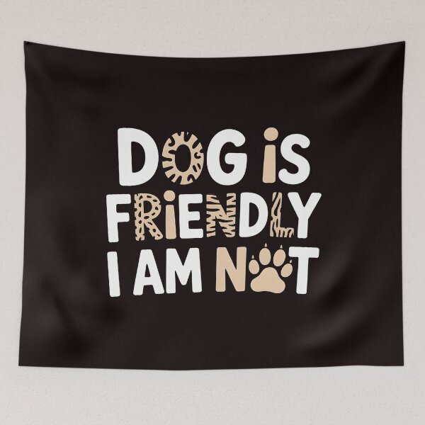 Item preview, Dog Is Friendly I Am Not – Sarcastic Animal Lover Aesthetic designed and sold by Redgiant87x.