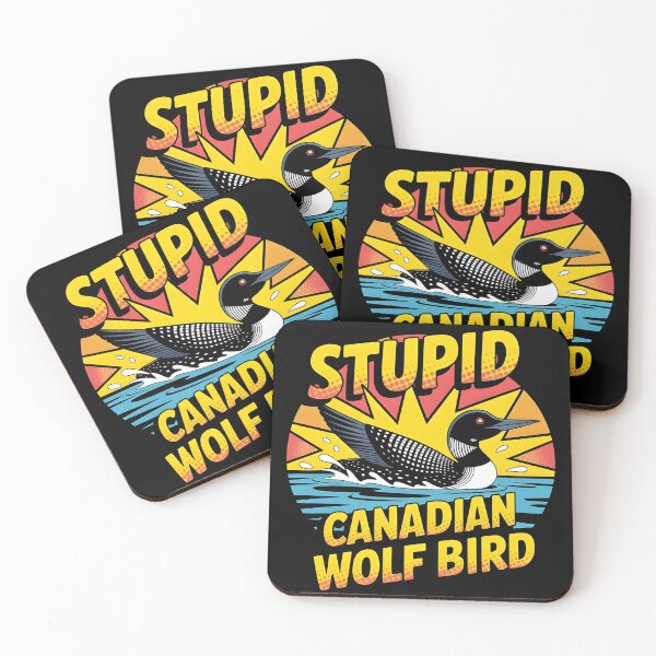 Item preview, Stupid Canadian Wolf Bird Funny Loon Humor designed and sold by BLZART.
