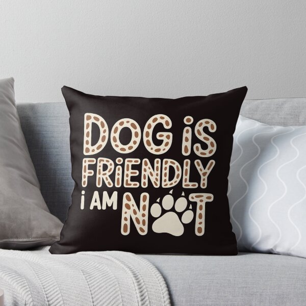 Item preview, Dog Is Friendly I Am Not – Funny Dog Mom Sarcasm Design designed and sold by Redgiant87x.