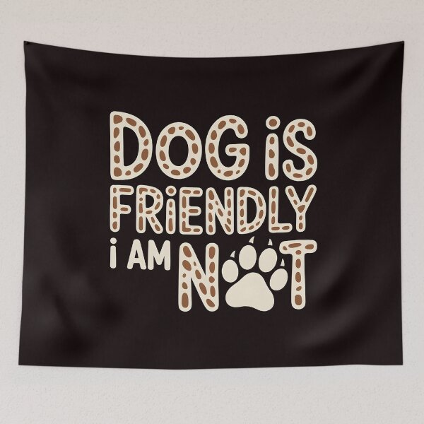 Item preview, Dog Is Friendly I Am Not – Funny Dog Mom Sarcasm Design designed and sold by Redgiant87x.