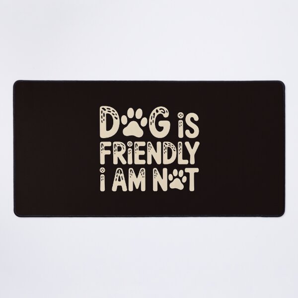 Item preview, Dog Is Friendly I Am Not – Sarcastic Dog Lover Statement designed and sold by Redgiant87x.