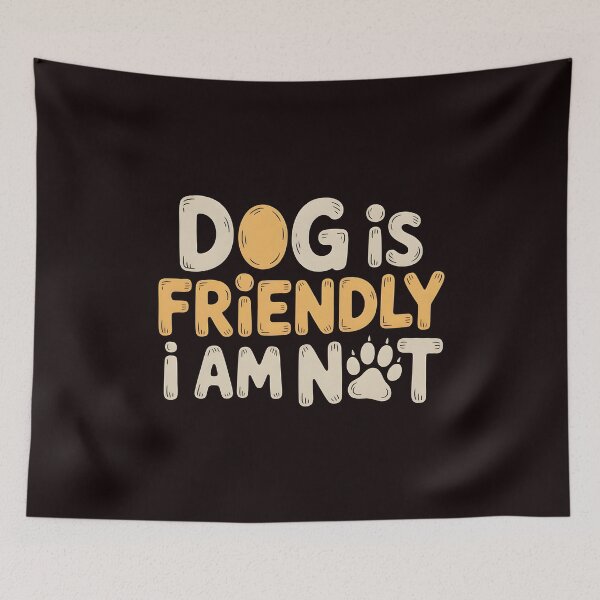 Item preview, Dog Is Friendly I Am Not – Bold Sarcastic Dog Lady Design designed and sold by Redgiant87x.